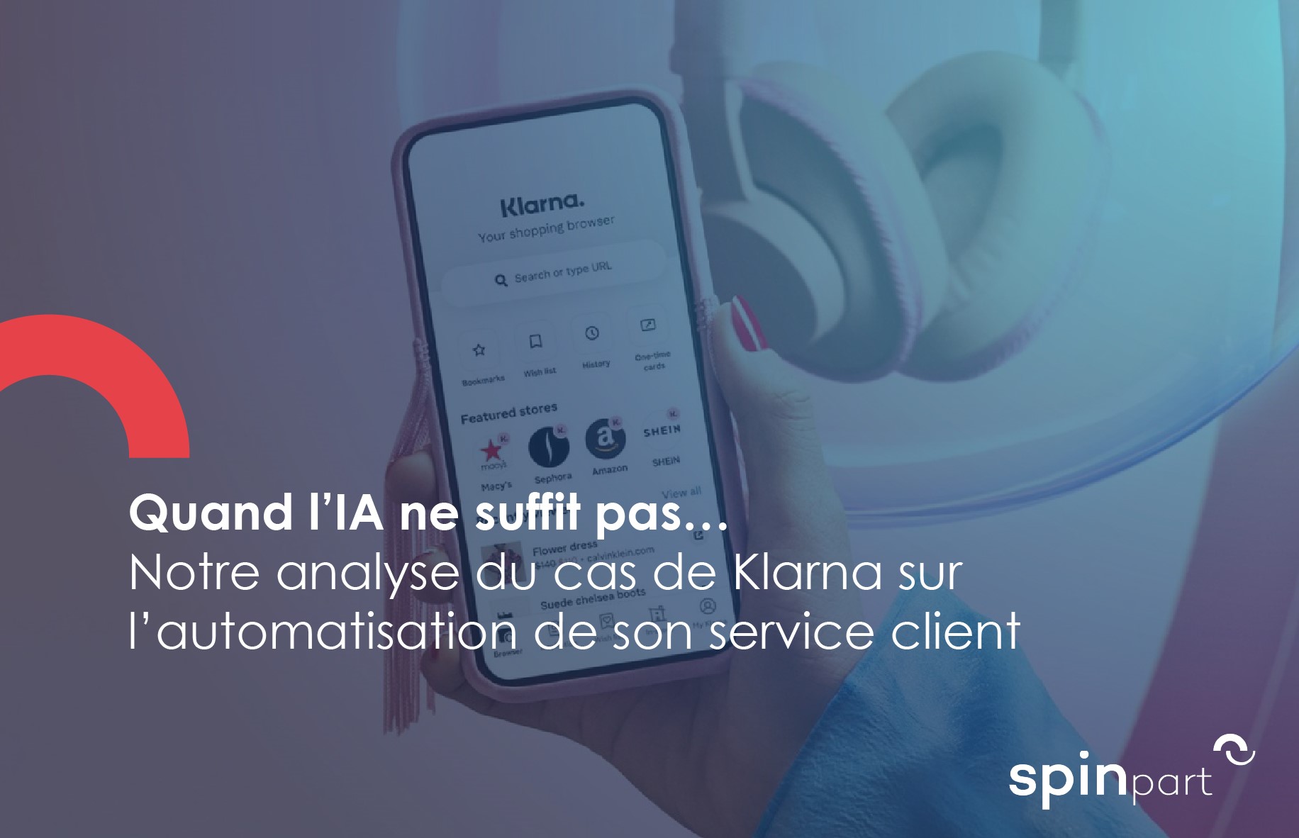 Quand l'IA ne suffit pas étude klarna
